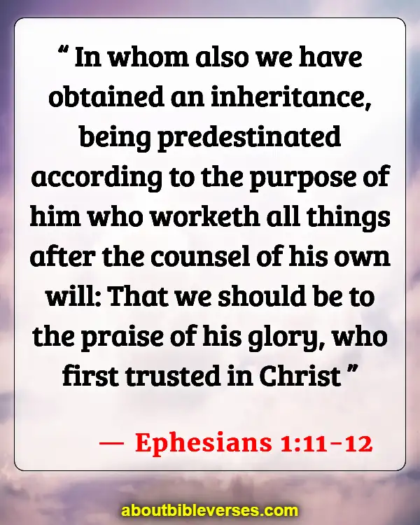 Bible Verses About Predestination (Ephesians 1:11-12)
