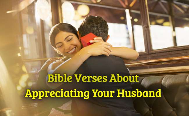 Bible Verses About Appreciating Your Husband