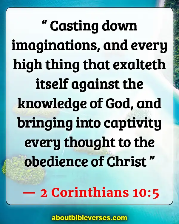 Bible Verses About Consistency (2 Corinthians 10:5)