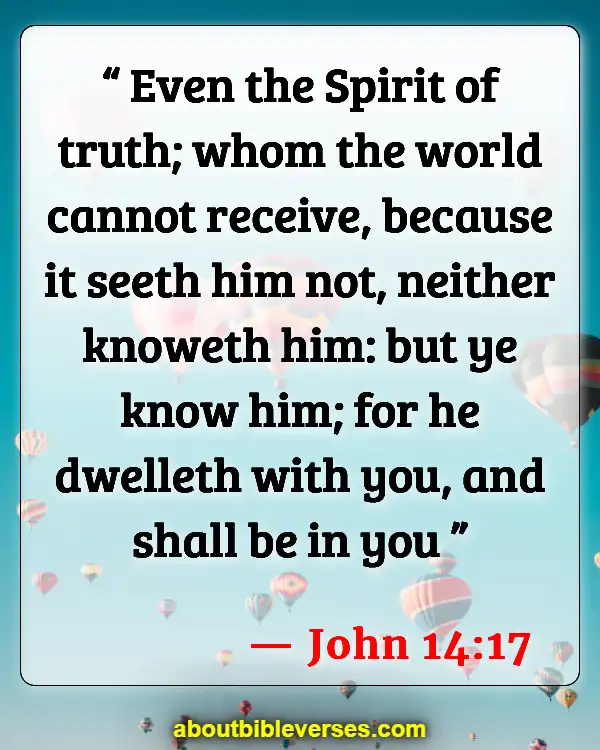 Bible Verses About Unbelievers Not Understanding (John 14:17)