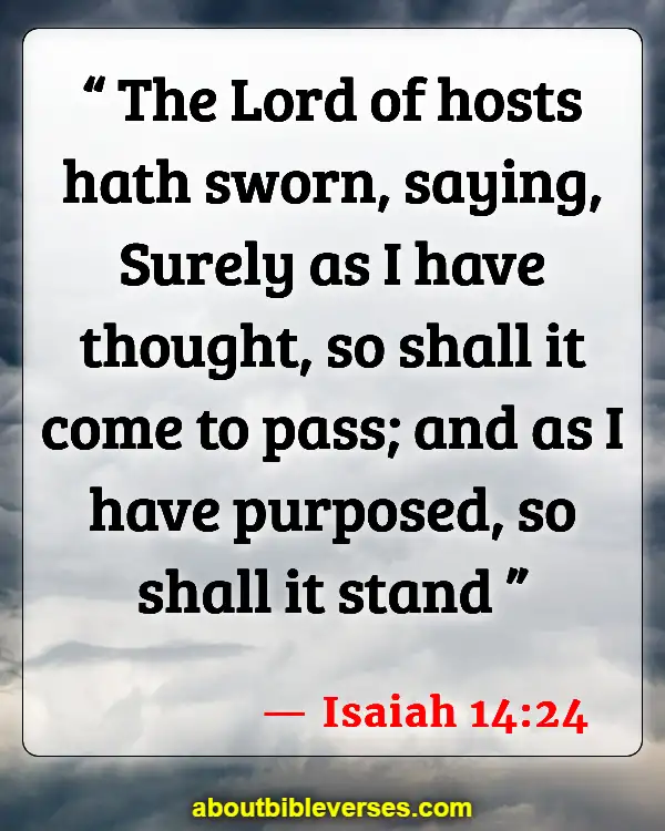 Bible Verses About God Has A Purpose For Your Life (Isaiah 14:24)