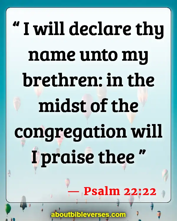 Bible Verses About Testimony (Psalm 22:22)