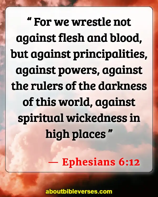 Bible Verses To Protect You From Evil (Ephesians 6:12)