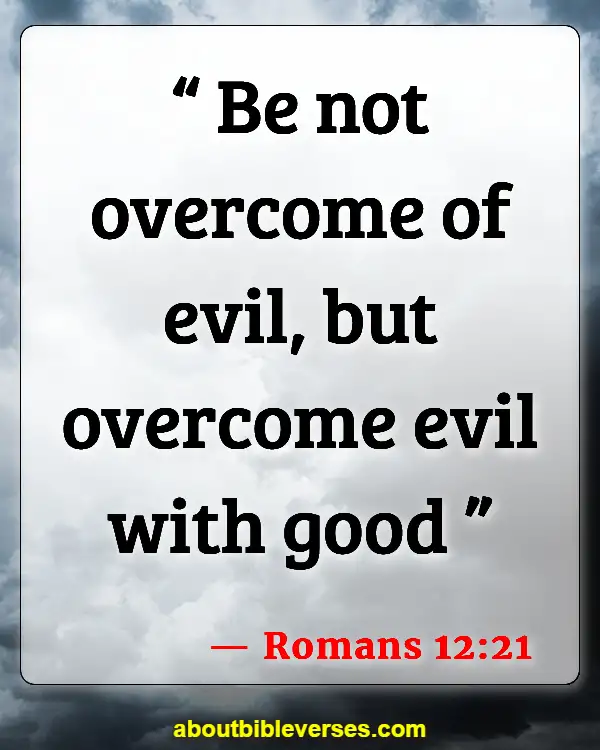 Bible Verses To Protect You From Evil (Romans 12:21)