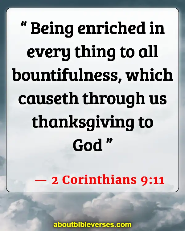 Bible Verses About Being Thankful For the Little Things (2 Corinthians 9:11)