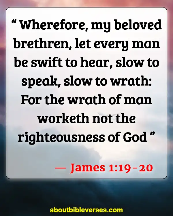 Bible Verses About Controlling Emotions (James 1:19-20)