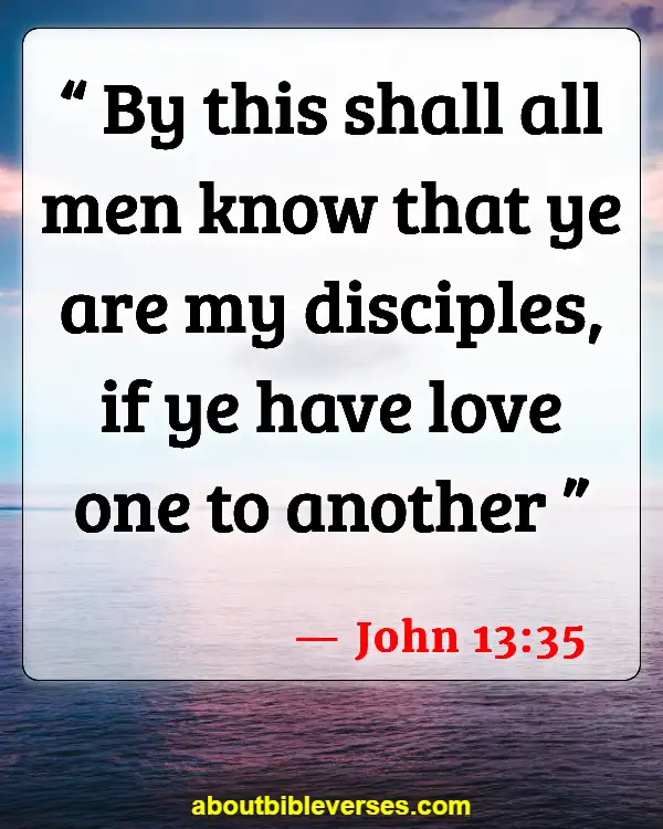 Bible Verses About Fellowship With Other Believers (John 13:35)