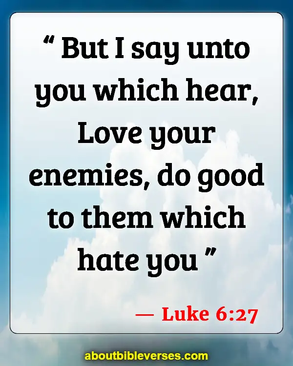 Bible Verses About Destroying Enemies (Luke 6:27)