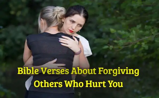 Bible Verses About Forgiving Others Who Hurt You