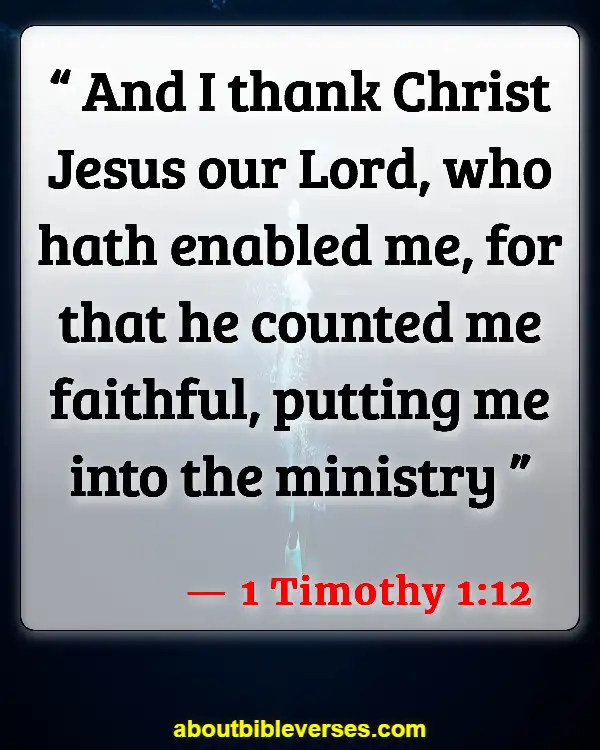 Bible Verses About Giving Thanks To God (1 Timothy 1:12)
