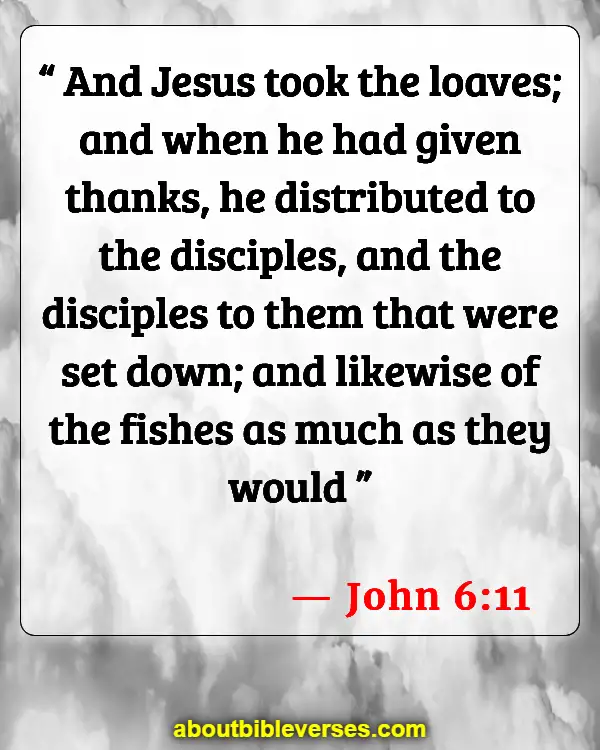 Bible Verses About Giving Thanks To God (John 6:11)