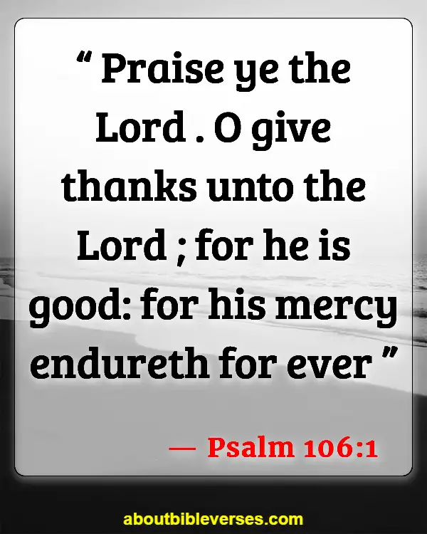 Bible Verses About Giving Thanks To God (Psalm 106:1)