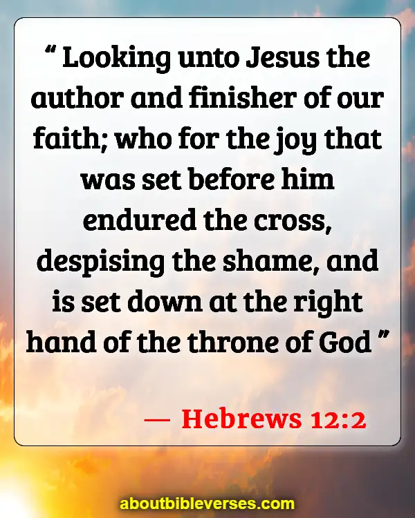Bible Verses About Jesus Suffering On The Cross (Hebrews 12:2)