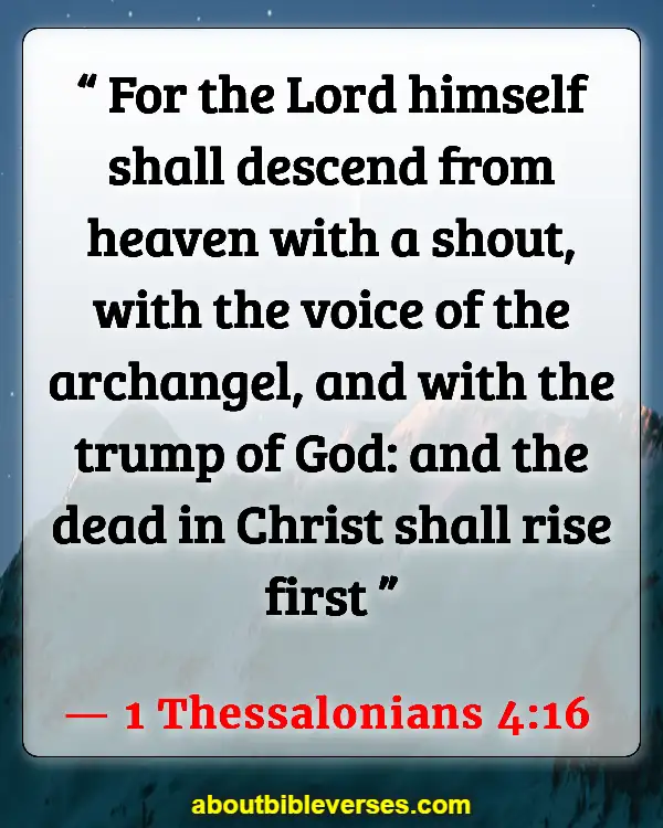 Bible Verses About Resurrection Of Jesus (1 Thessalonians 4:16)