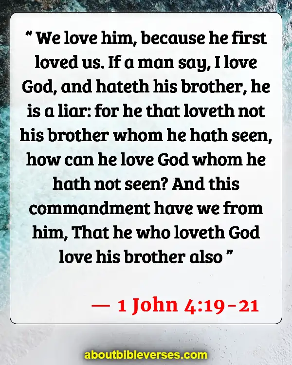 Bible Verses About Self Love And Worth (1 John 4:19-21)