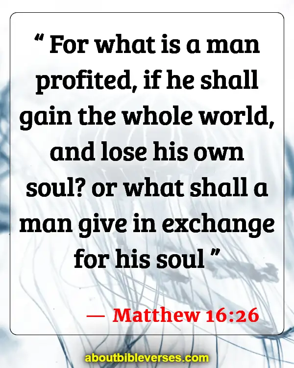Bible Verses About Material Things (Matthew 16:26)