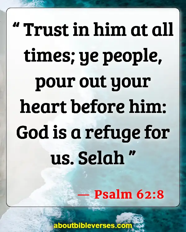 Bible Verses About Staying Calm And Trusting God (Psalm 62:8)