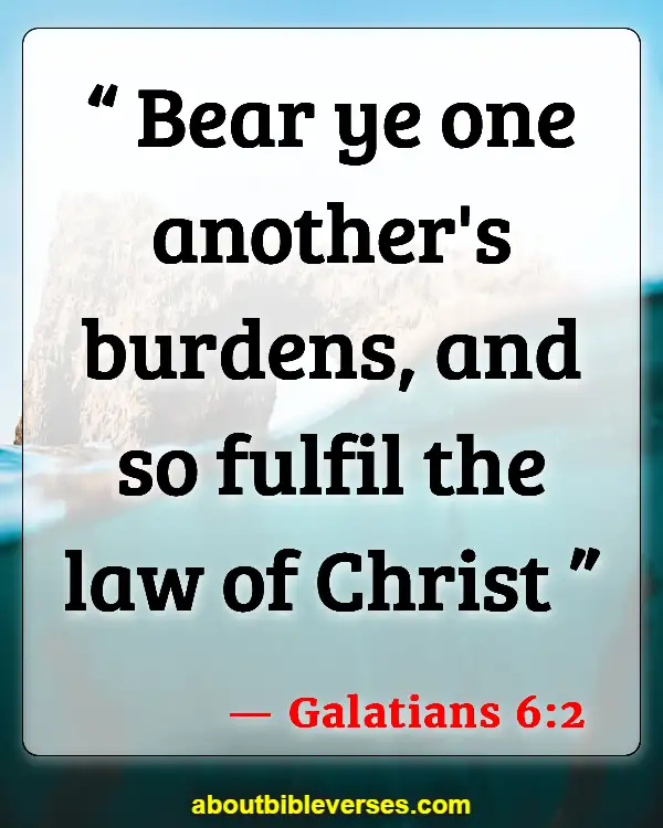 Bible Verses About Caring For The Sick (Galatians 6:2)
