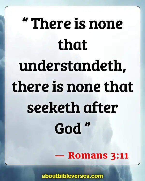 Bible Verses About Unbelievers Not Understanding (Romans 3:11)