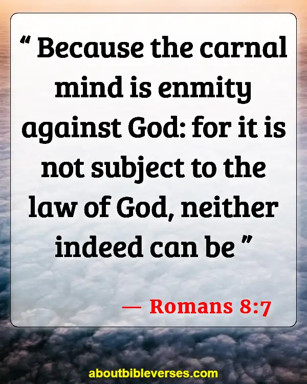 Bible Verses About Choices And Consequences (Romans 8:7)