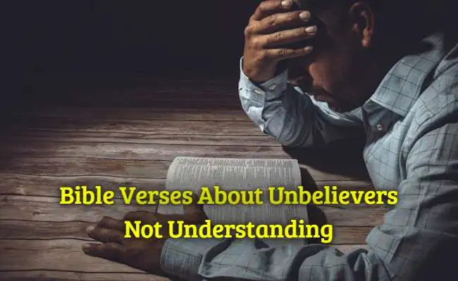 Bible Verses About Unbelievers Not Understanding