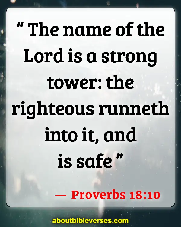 Bible Verses For Strength And Courage In Difficult Times (Proverbs 18:10)