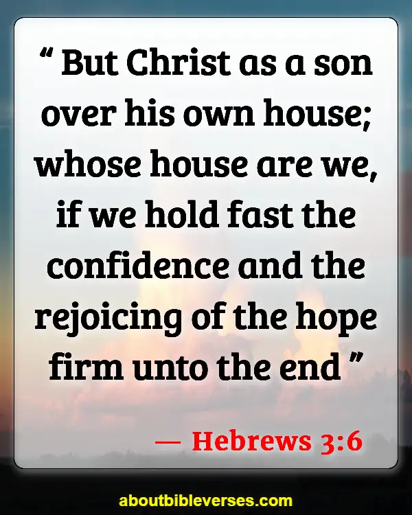 Bible Verses on Faith And Hope (Hebrews 3:6)