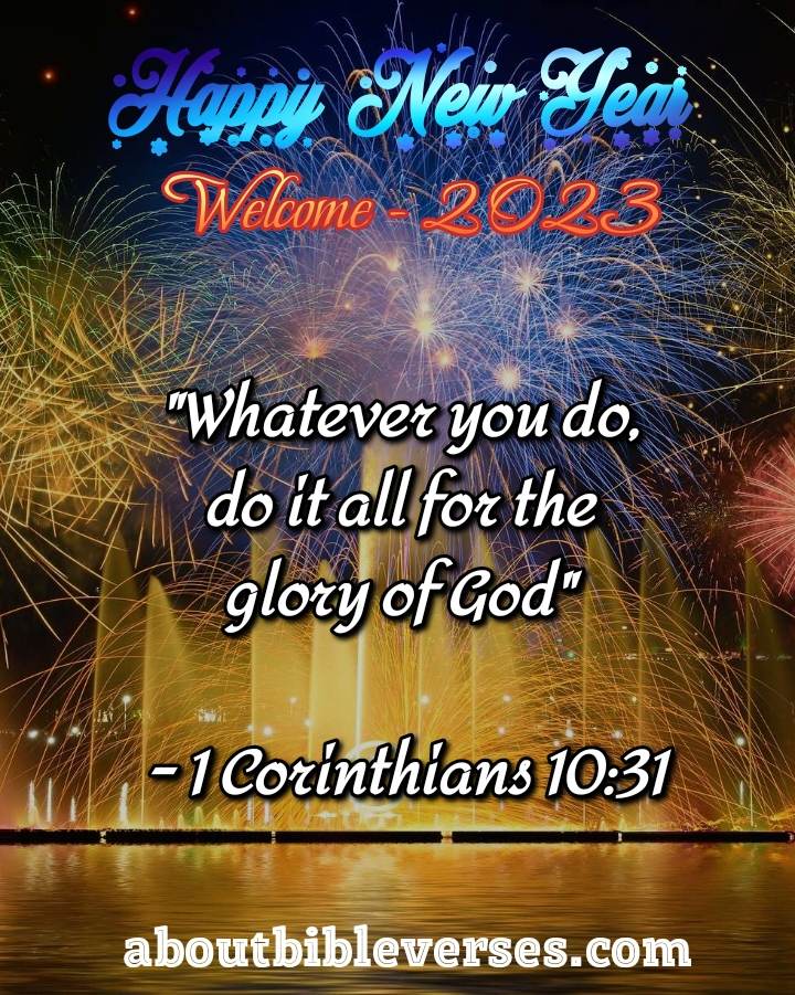 Happy New Year 2023 Bible Verse (1 Corinthians 10:31)