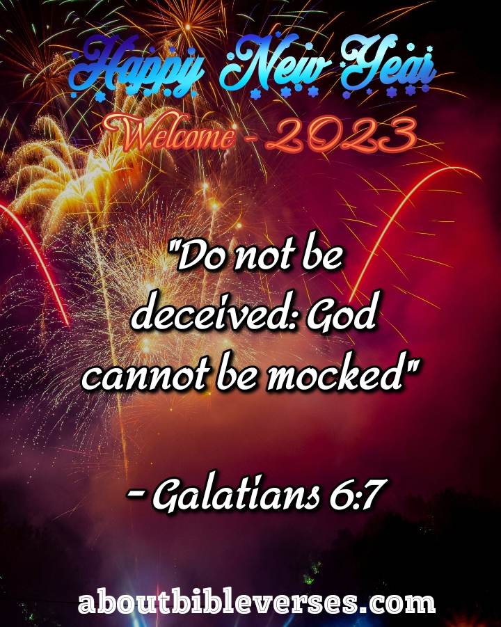 Happy New Year 2023 Bible Verse (Galatians 6:7)