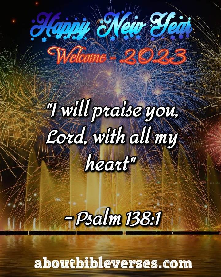 Happy New Year 2023 Bible Verse (Psalm 138:1)