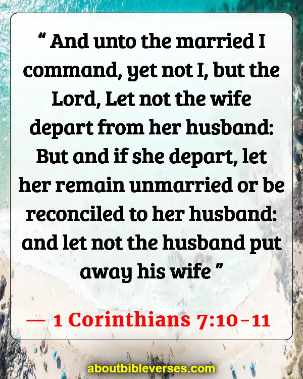 Bible Verses To Heal A Broken Marriage (1 Corinthians 7:10-11)