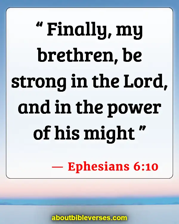 Bible Verses About Spiritual Energy (Ephesians 6:10)