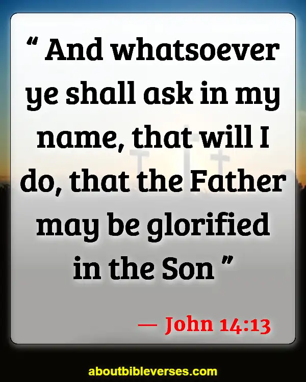 power in the name of jesus scripture (John 14:13)