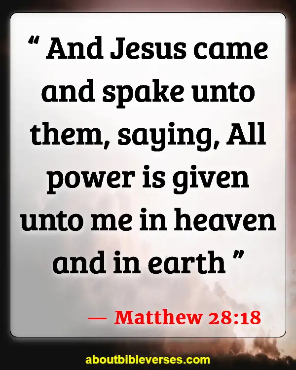 power in the name of jesus scripture (Matthew 28:18)