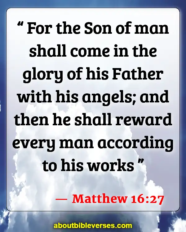 Bible Verses About Angels Watching Over You (Matthew 16:27)