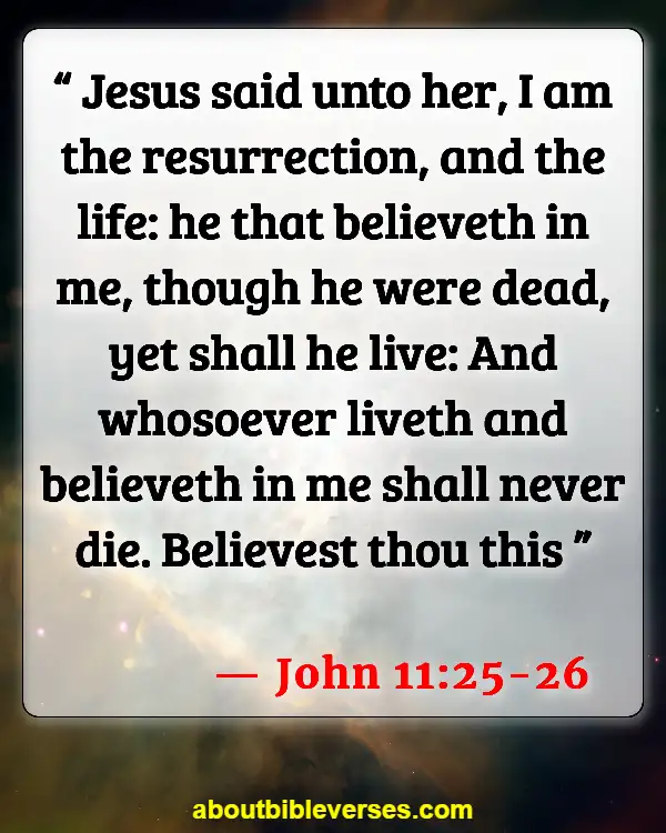 Bible Verses About Celebrating Life After Death (John 11:25-26)