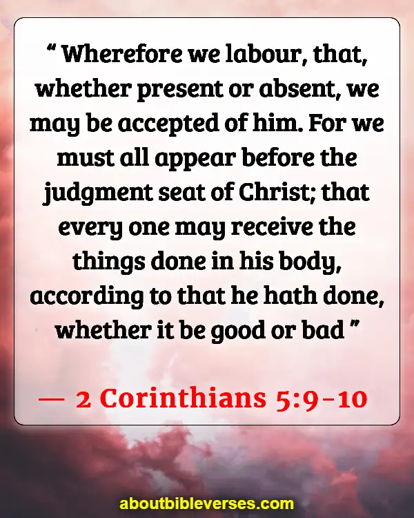 Bible Verses About Choices And Consequences (2 Corinthians 5:9-10)