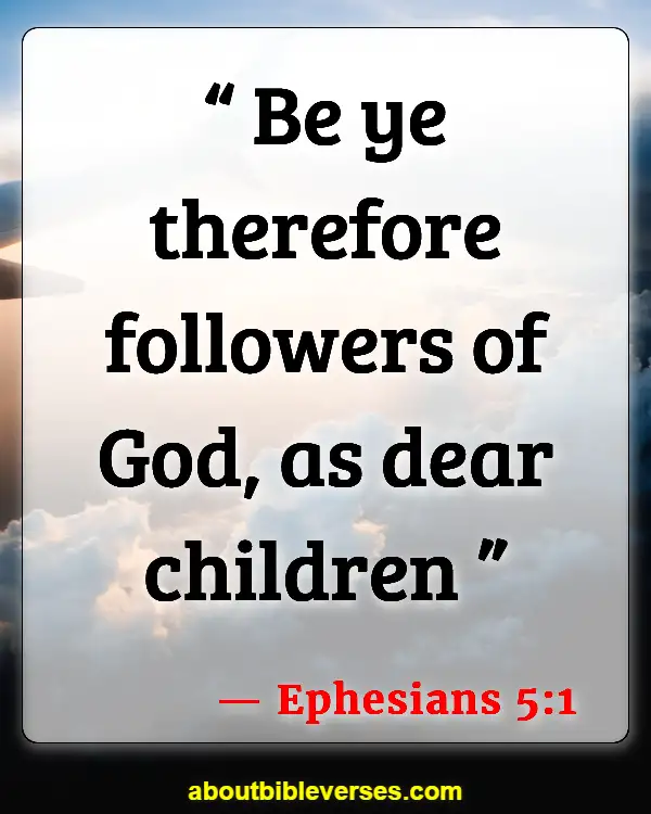 Bible Verses About Concern For The Family And Future Generations (Ephesians 5:1)
