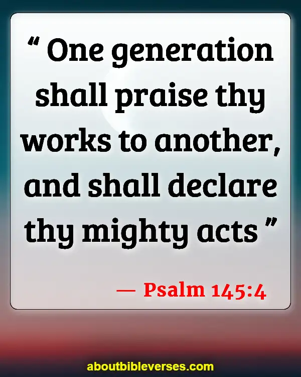 Bible Verses About Concern For The Family And Future Generations (Psalm 145:4)