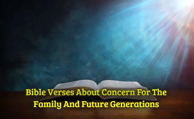 Bible Verses About Concern For The Family And Future Generations