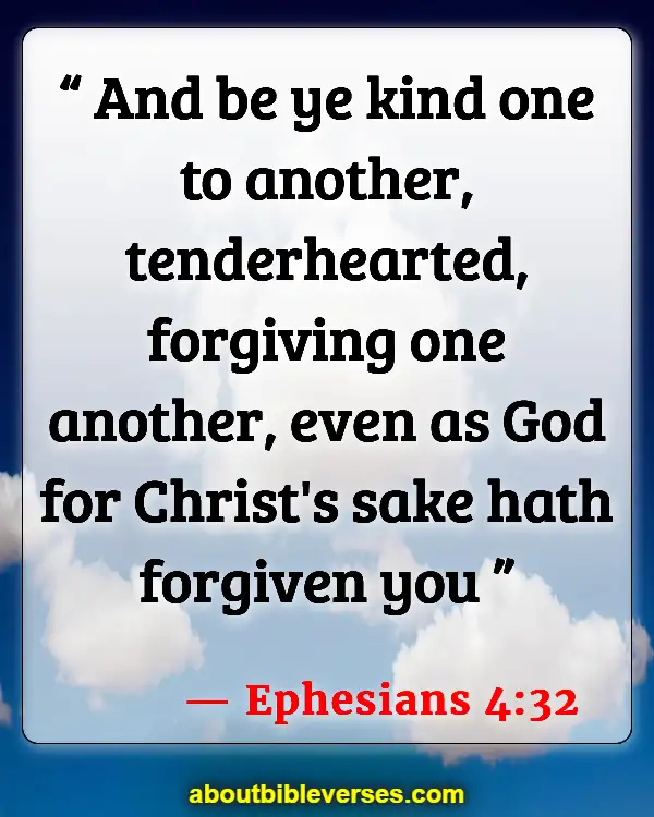 Bible Verses About Asking For Forgiveness From Friends (Ephesians 4:32)