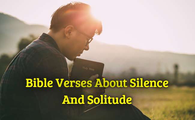 Bible Verses About Silence And Solitude