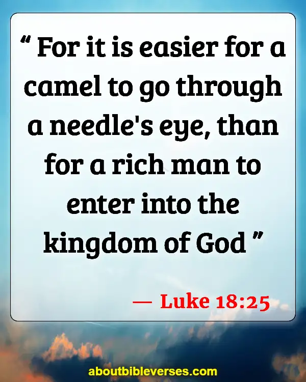 Bible Verses About Warning To The Rich (Luke 18:25)