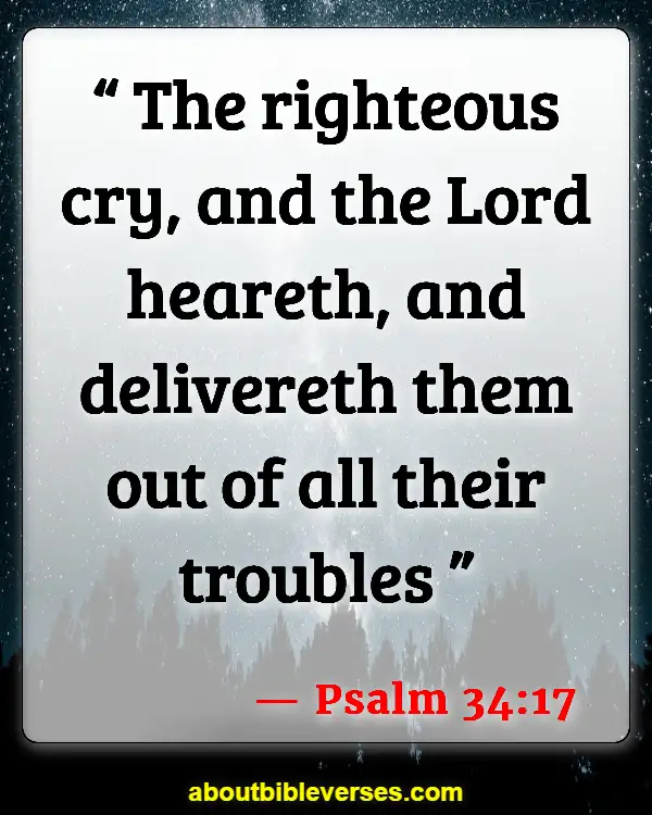 Bible Verses For Mental Breakdowns (Psalm 34:17)