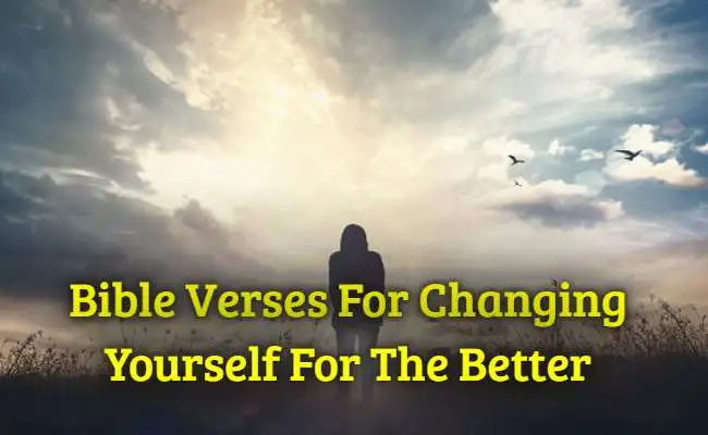 Bible Verses For Changing Yourself For The Better
