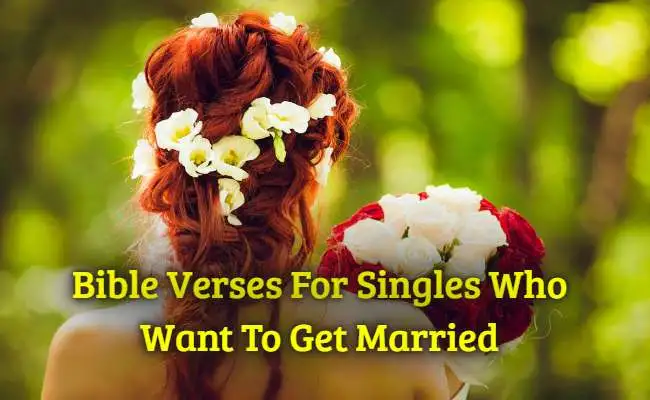 Bible Verses For Singles Who Want To Get Married