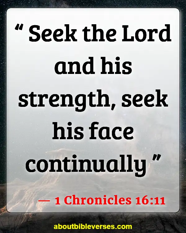 Bible Verses on Faith And Strength (1 Chronicles 16:11)
