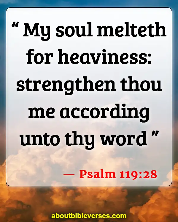 Bible Verses on Faith And Strength (Psalm 119:28)