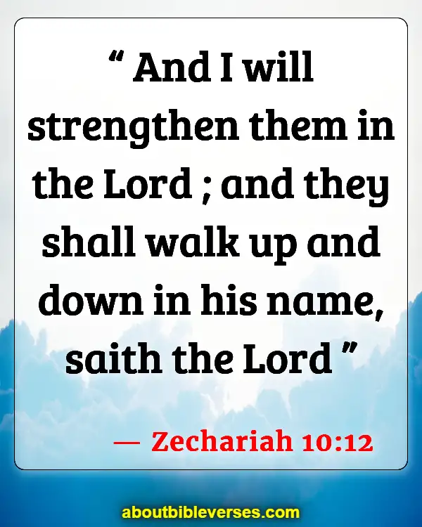 Bible Verses on Faith And Strength (Zechariah 10:12)