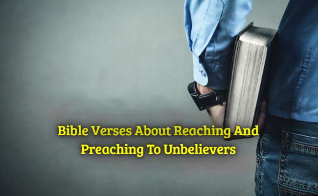 Bible verses about reaching and preaching to unbelievers
